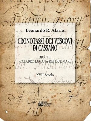 cover image of Cronotassi dei vescovi di Cassano. Diocesi Calabro Lucana dei due mari. XVII Secolo